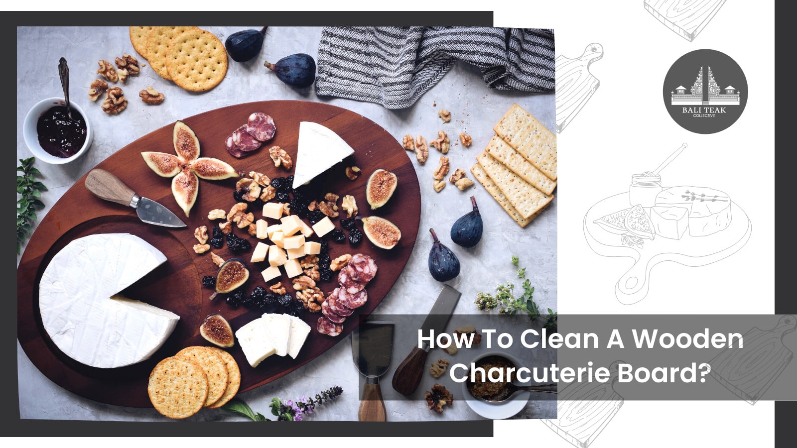 How To Clean A Wooden Charcuterie Board?