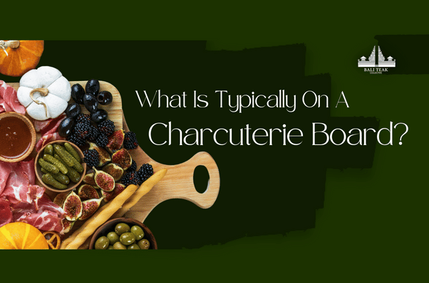 What Is Typically On A Charcuterie Board?
